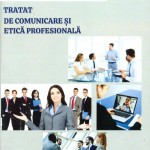 Tratat de comunicare și etică profesională: Manual
